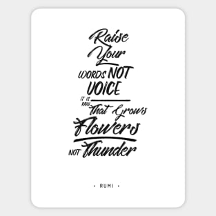 Raise your words, not voice - Rumi Quote Typography Sticker